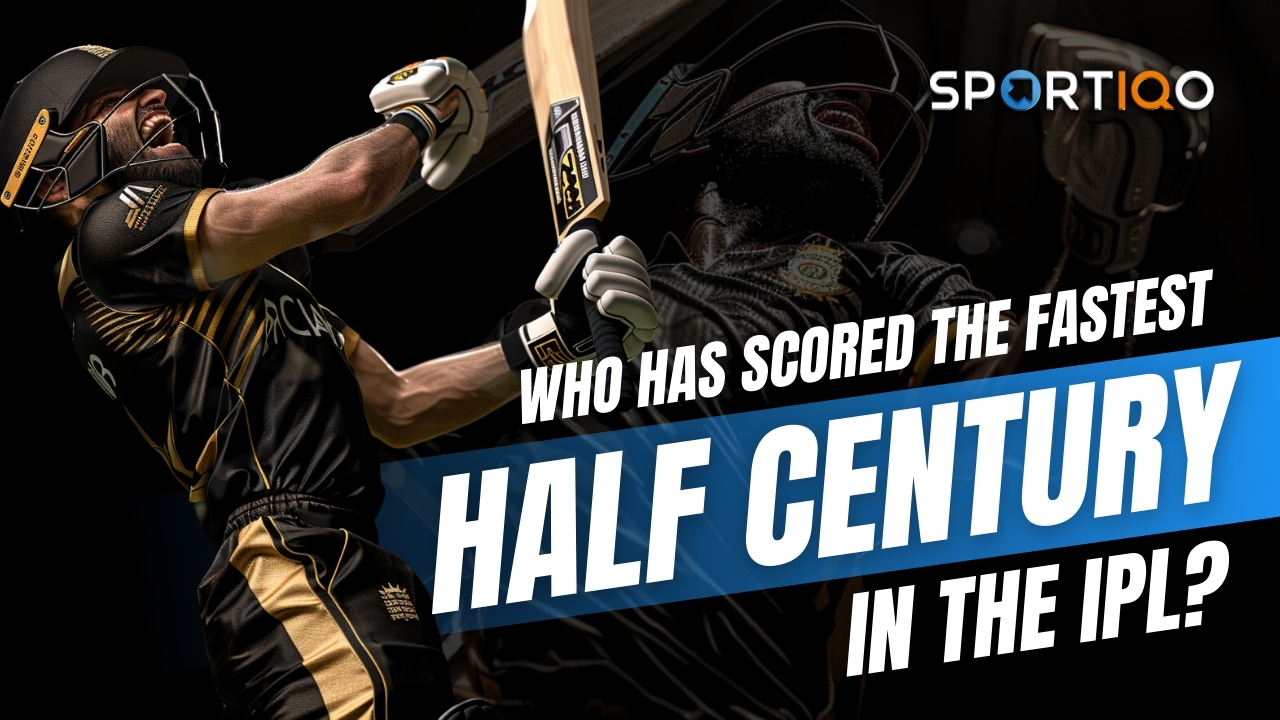 Who Has Scored the Fastest Half Century in the IPL?