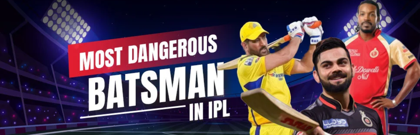 List of Top 10 Most Dangerous Batsman in IPL