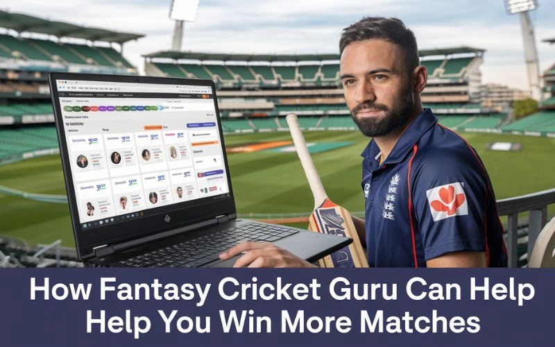 How Fantasy Cricket Guru Can Help You Win More Matches